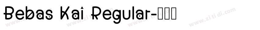 Bebas Kai Regular字体转换